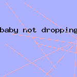 baby not dropping