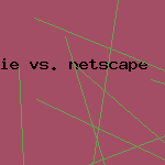 ie vs. netscape