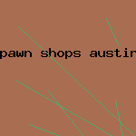 pawn shops austin