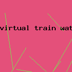 virtual train watching